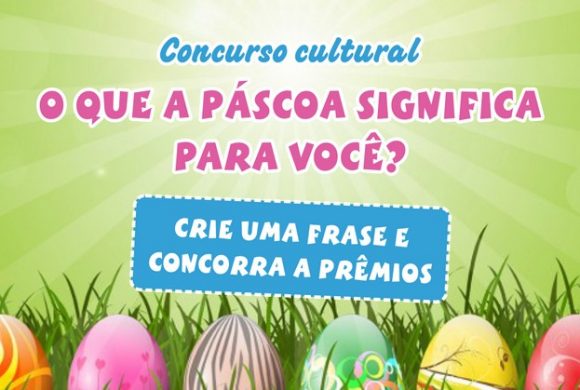 Participe do concurso cultural: O que a Páscoa significa para você?