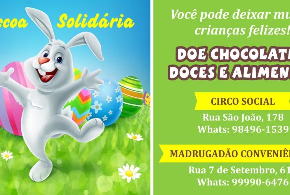 Colabore você também com a campanha Páscoa Solidária do Circo Social & Amigos